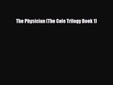 [PDF Download] The Physician (The Cole Trilogy Book 1) [PDF] Online