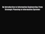 [PDF Download] An Introduction to Information Engineering: From Strategic Planning to Information