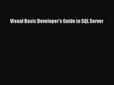 [PDF Download] Visual Basic Developer's Guide to SQL Server [Download] Online