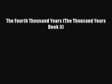 [PDF Download] The Fourth Thousand Years (The Thousand Years Book 3) [PDF] Full Ebook