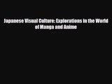 [PDF Download] Japanese Visual Culture: Explorations in the World of Manga and Anime [PDF]