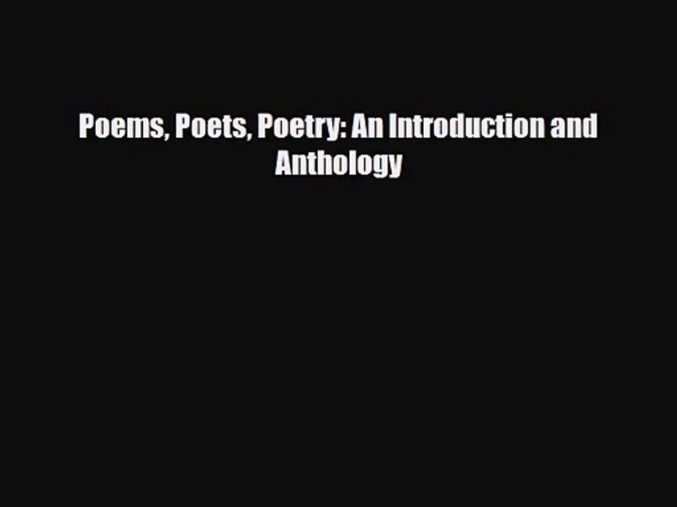 [PDF Download] Poems Poets Poetry: An Introduction and Anthology [PDF] Online