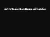 [PDF Download] Ain't I a Woman: Black Women and Feminism [PDF] Online