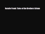 [PDF Download] Natalie Frank: Tales of the Brothers Grimm [PDF] Online