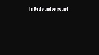 [PDF Download] In God's underground [PDF] Online