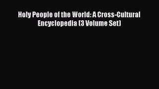 [PDF Download] Holy People of the World: A Cross-Cultural Encyclopedia (3 Volume Set) [Read]