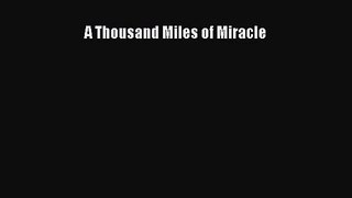 [PDF Download] A Thousand Miles of Miracle [PDF] Online