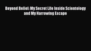 [PDF Download] Beyond Belief: My Secret Life Inside Scientology and My Harrowing Escape [Download]