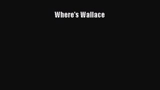 [PDF Download] Where's Wallace [PDF] Full Ebook