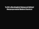 [PDF Download] To Kill a Mockingbird (Enhanced Edition) (Harperperennial Modern Classics) [Download]