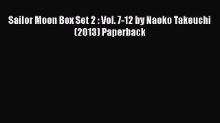 [PDF Download] Sailor Moon Box Set 2 : Vol. 7-12 by Naoko Takeuchi (2013) Paperback [PDF] Full