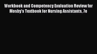 [PDF Download] Workbook and Competency Evaluation Review for Mosby's Textbook for Nursing Assistants