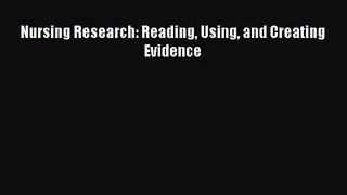 [PDF Download] Nursing Research: Reading Using and Creating Evidence [Read] Online