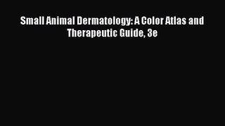 [PDF Download] Small Animal Dermatology: A Color Atlas and Therapeutic Guide 3e [PDF] Full