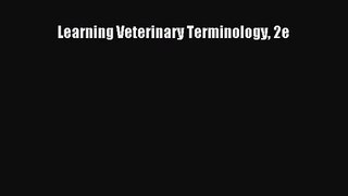 [PDF Download] Learning Veterinary Terminology 2e [Download] Full Ebook
