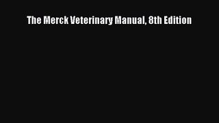 [PDF Download] The Merck Veterinary Manual 8th Edition [PDF] Online