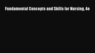 [PDF Download] Fundamental Concepts and Skills for Nursing 4e [PDF] Full Ebook