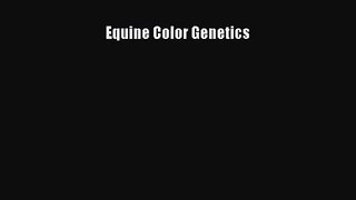 [PDF Download] Equine Color Genetics [Download] Online