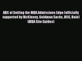 (PDF Download) ABC of Getting the MBA Admissions Edge (officially supported by McKinsey Goldman