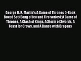 (PDF Download) George R. R. Martin's A Game of Thrones 5-Book Boxed Set (Song of Ice and Fire