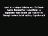 [PDF Download] Quick & Easy Vegan Celebrations: 150 Great-Tasting Recipes Plus Festive Menus