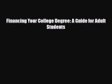 [PDF Download] Financing Your College Degree: A Guide for Adult Students [PDF] Online