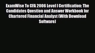 [PDF Download] ExamWise To CFA 2006 Level I Certification: The Candidates Question and Answer