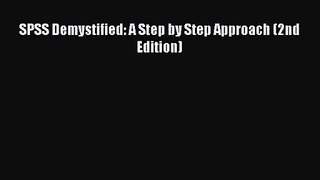 [PDF Download] SPSS Demystified: A Step by Step Approach (2nd Edition) [Download] Online