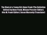 [PDF Download] The Diary of a Young Girl: Anne Frank (The Definitive Edition) by Anne Frank