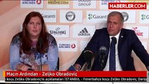 Maçın Ardından - Zeljko Obradoviç