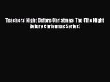 [PDF Download] Teachers' Night Before Christmas The (The Night Before Christmas Series) [Read]