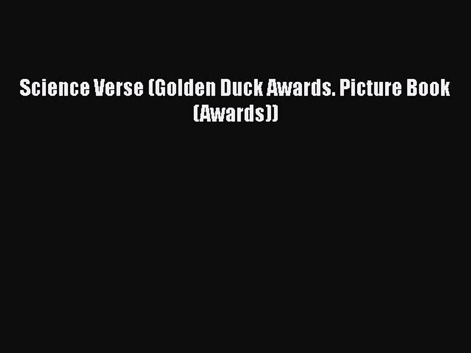 [PDF Download] Science Verse (Golden Duck Awards. Picture Book (Awards)) [PDF] Full Ebook