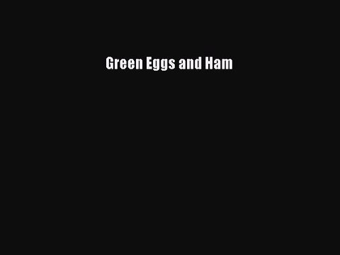 [PDF Download] Green Eggs and Ham [PDF] Full Ebook