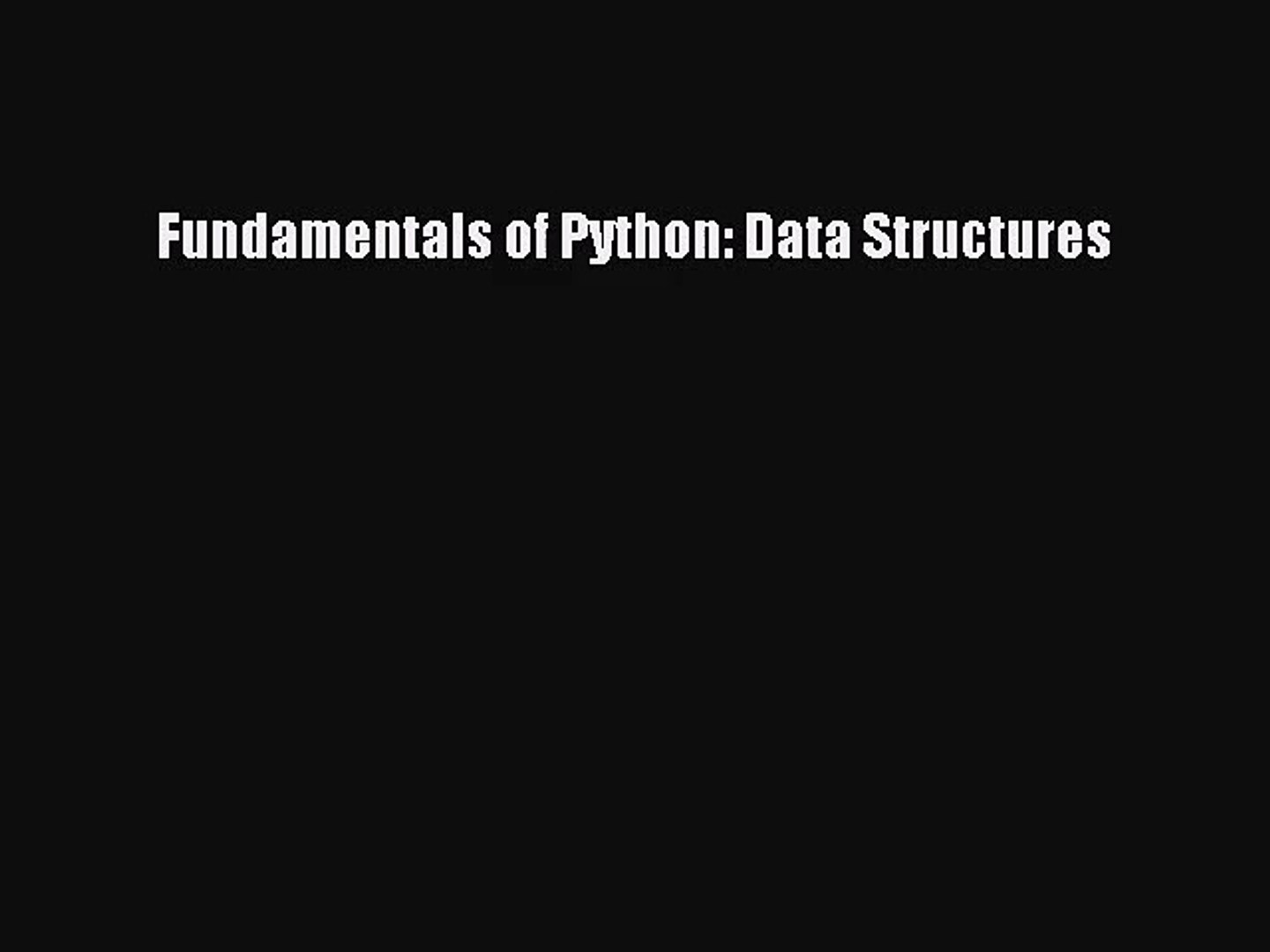 [PDF Download] Fundamentals of Python: Data Structures [PDF] Online