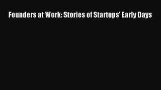 [PDF Download] Founders at Work: Stories of Startups' Early Days [PDF] Full Ebook