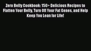 [PDF Download] Zero Belly Cookbook: 150+ Delicious Recipes to Flatten Your Belly Turn Off Your