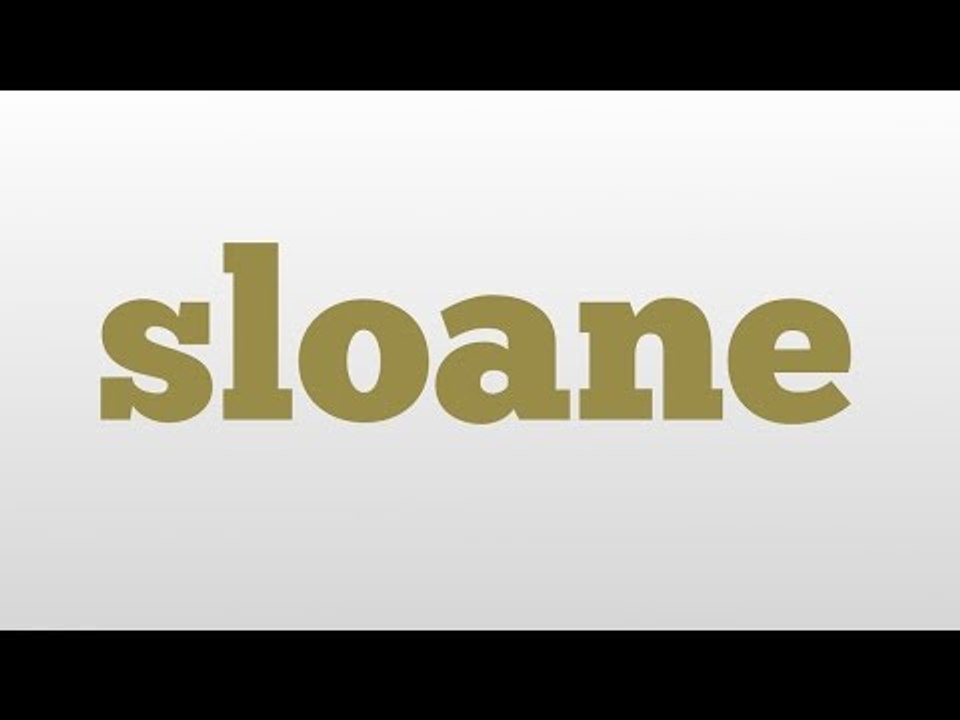 sloane meaning and pronunciation video Dailymotion