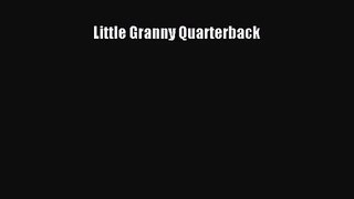 [PDF Download] Little Granny Quarterback [Download] Online