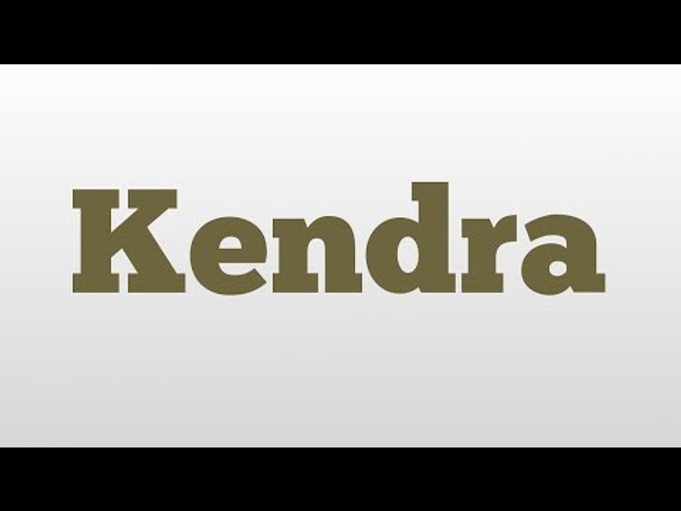 Kendra meaning and pronunciation