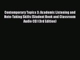 [PDF Download] Contemporary Topics 3: Academic Listening and Note-Taking Skills (Student Book