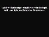 [PDF Download] Collaborative Enterprise Architecture: Enriching EA with Lean Agile and Enterprise