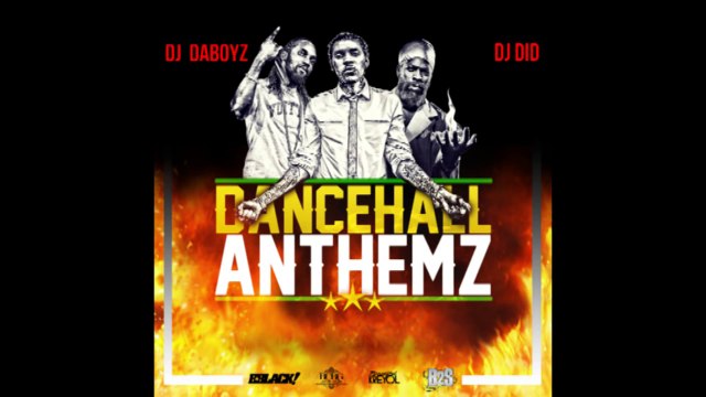 DJ Did & DJ Daboyz - Dancehall Anthemz Mix CD - 2015