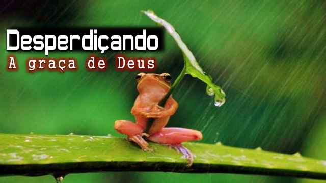 Pastor Lipão - 4002 - Desperdiçando a Graça de Deus