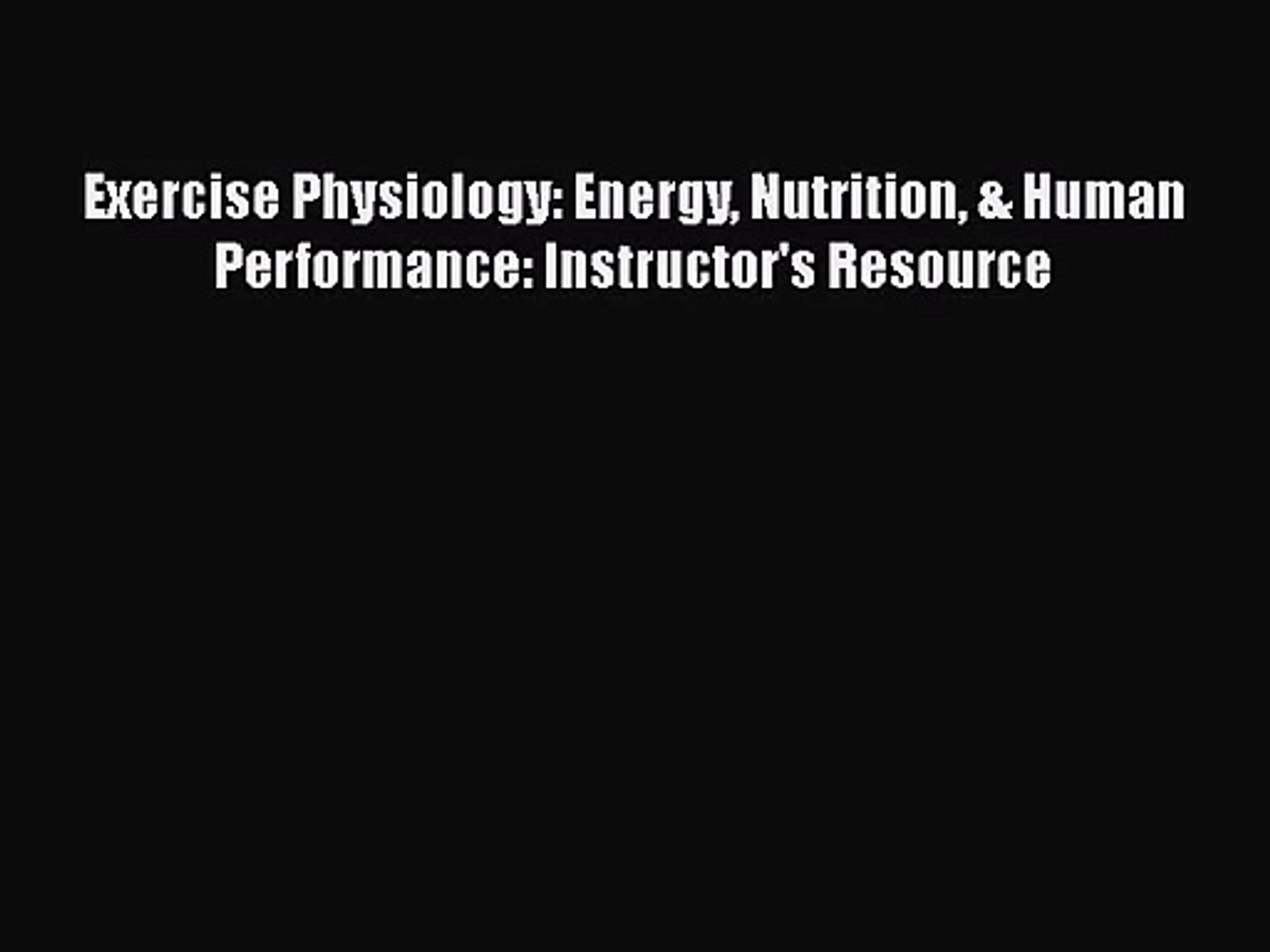 Exercise Physiology Energy Nutrition Human Performance Instructors
