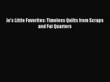 [PDF Download] Jo's Little Favorites: Timeless Quilts from Scraps and Fat Quarters [Read] Full