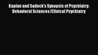 [PDF Download] Kaplan and Sadock's Synopsis of Psychiatry: Behavioral Sciences/Clinical Psychiatry