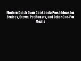 [PDF Download] Modern Dutch Oven Cookbook: Fresh Ideas for Braises Stews Pot Roasts and Other