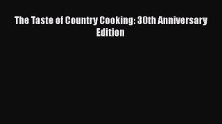 [PDF Download] The Taste of Country Cooking: 30th Anniversary Edition [Download] Full Ebook