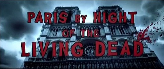 Paris by Night of the living dead - film complet en Français