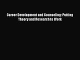[PDF Download] Career Development and Counseling: Putting Theory and Research to Work [Read]
